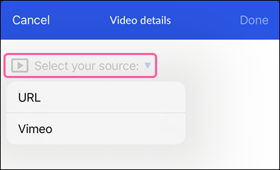 Video block details, Select Your Source drop-down, URL and Vimeo options