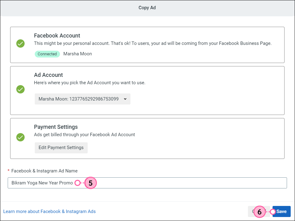 Copiar el anuncio superpuesto con la cuenta de Facebook conectada, la cuenta del anuncio seleccionada, la configuración de pago conectada, el campo del nombre del anuncio de Facebook e Instagram y el botón Save (Guardar)