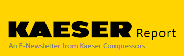 Kaeser Report: An E-Newsletter from Kaeser Compressors | Kaeser Compressors - Built for a lifetime.(TM)