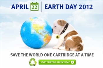 April 22nd | Earth Day 2012 | Save The World One Cartridge At A Time - Start Printing Green Today