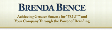 Brenda Bence - Achieving Greater Success for YOU and Your Company Through the Power of Branding