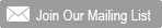 Join Our Mailing List