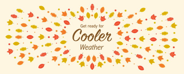 Get ready for cooler weather