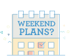 Weekend Plans?