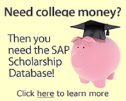 Need college money? Then you need the SAP Scholarship Database! Click here to learn more