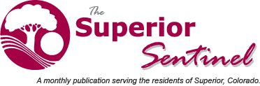 The Superior Sentinel | A monthly publication serving the residents of Superior, Colorado.