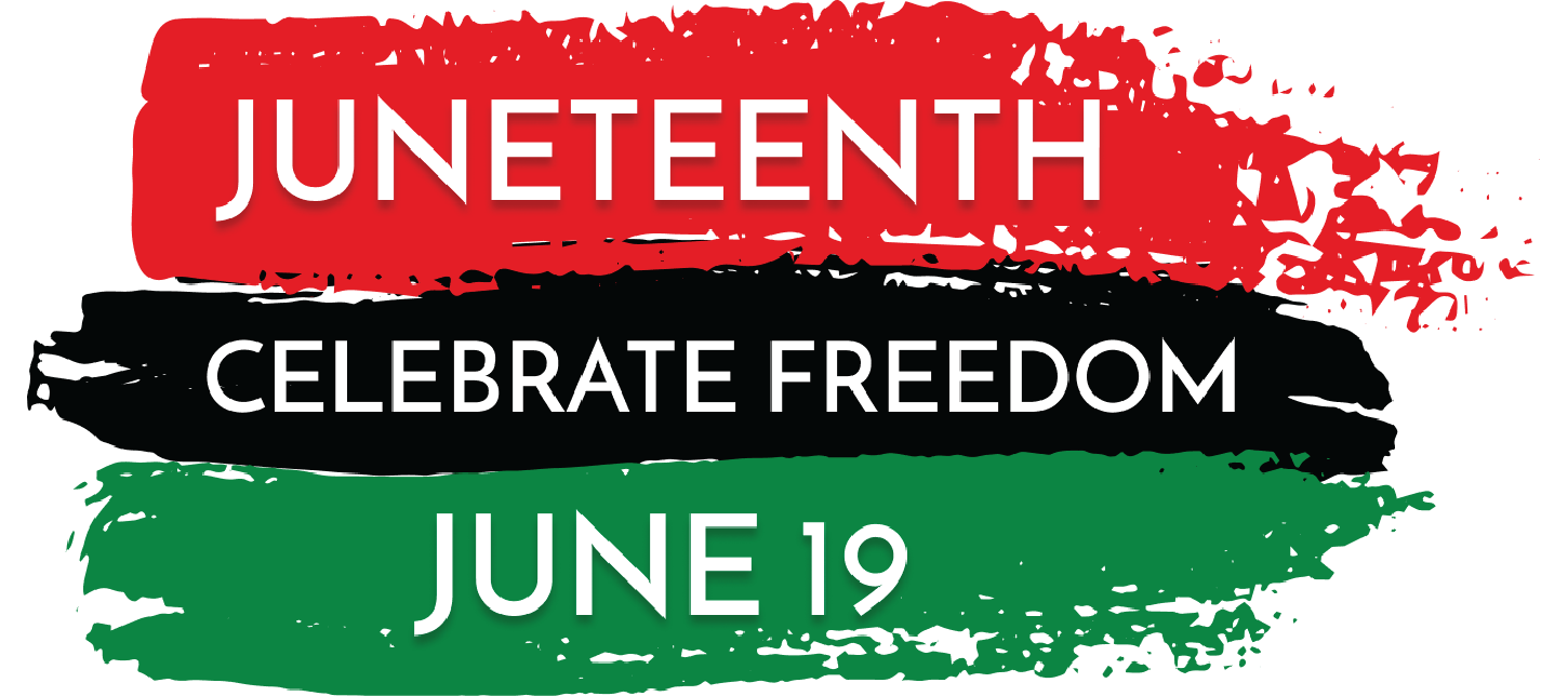Juneteenth. Celebrate Freedom. June 19.