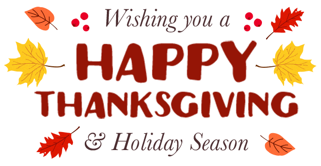Wishing you a Happy Thanksgiving & Holiday Season