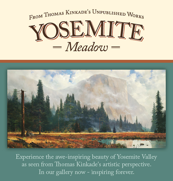 Introducing Yosemite Meadow from the Thomas Kinkade private family trust.