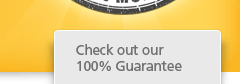 Check out our 100% Guarantee